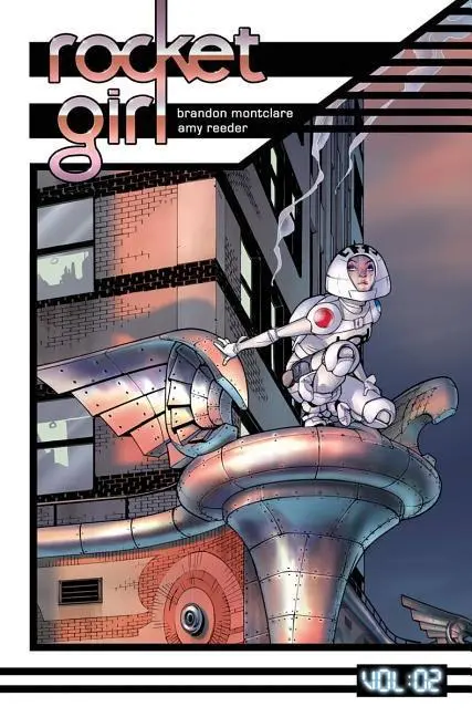 Cover: 9781534303256 | Rocket Girl Volume 2: Only the Good | Brandon Montclare | Taschenbuch