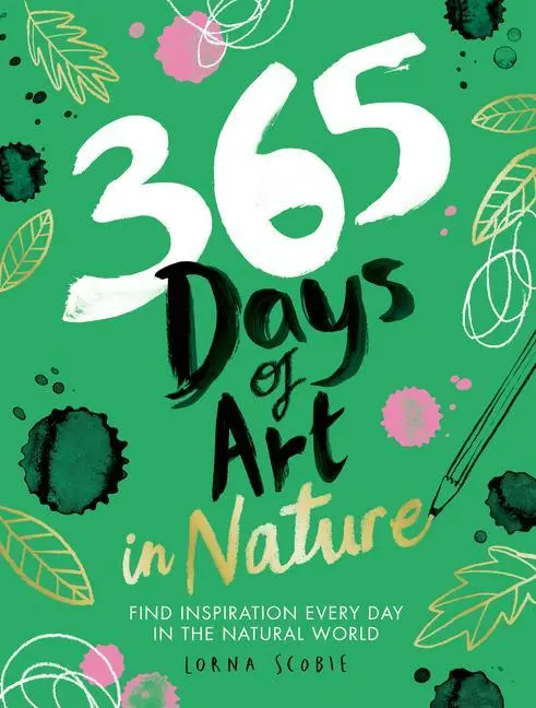 Cover: 9781784883256 | 365 Days of Art in Nature | Lorna Scobie | Taschenbuch | Gebunden