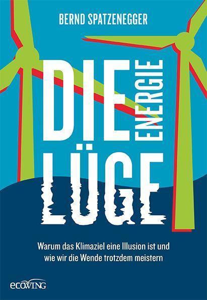 Cover: 9783711003256 | Die Energielüge | Bernd Spatzenegger | Buch | 328 S. | Deutsch | 2023