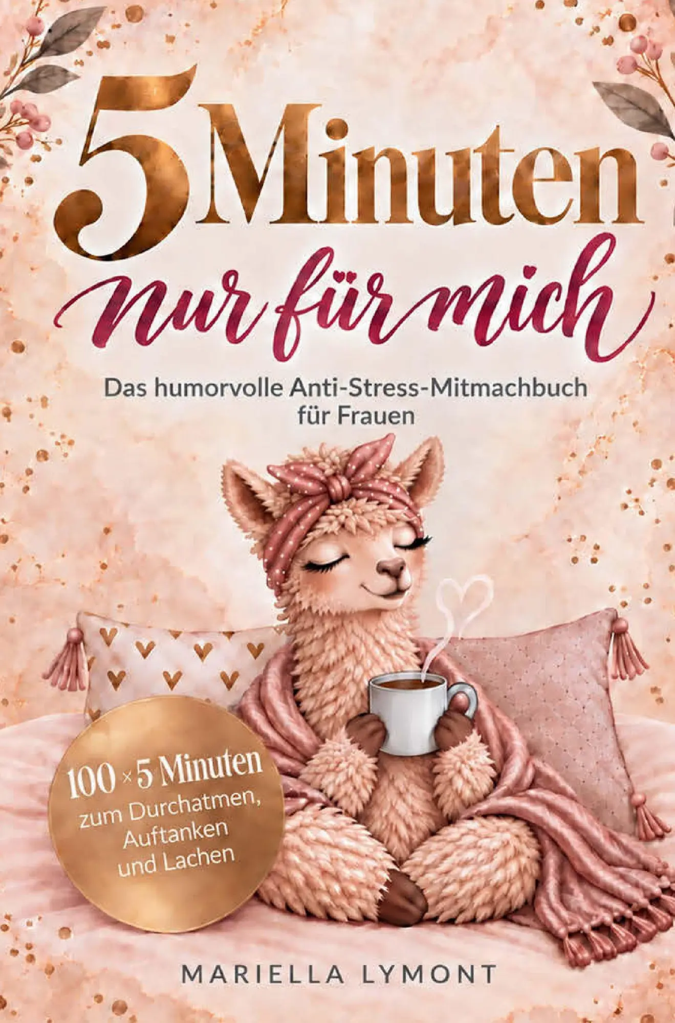 Cover: 9783912763256 | 5 Minuten nur für mich - Das Anti-Stress-Mitmachbuch für Frauen | Buch