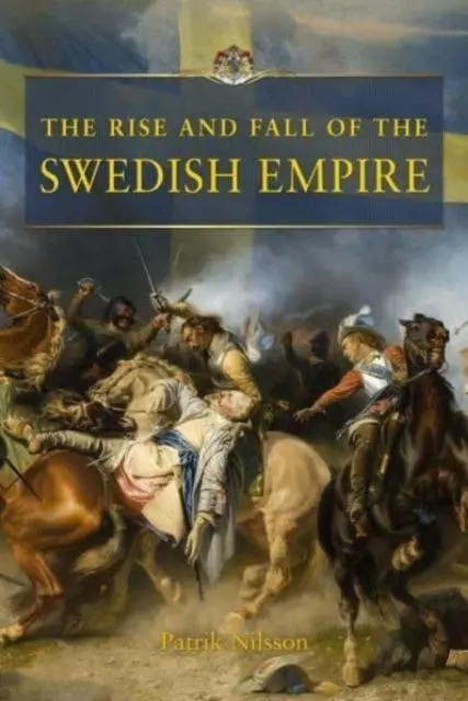 Cover: 9781908233356 | The Rise and Fall of the Swedish Empire | Patrik Nilsson | Buch | 2021
