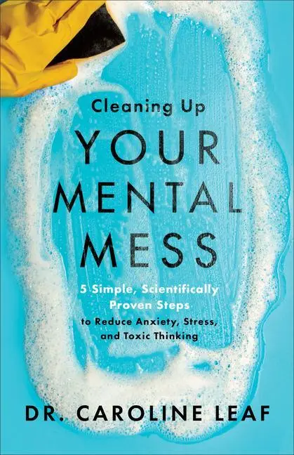 Cover: 9780801093456 | Cleaning Up Your Mental Mess - 5 Simple, Scientifically Proven...