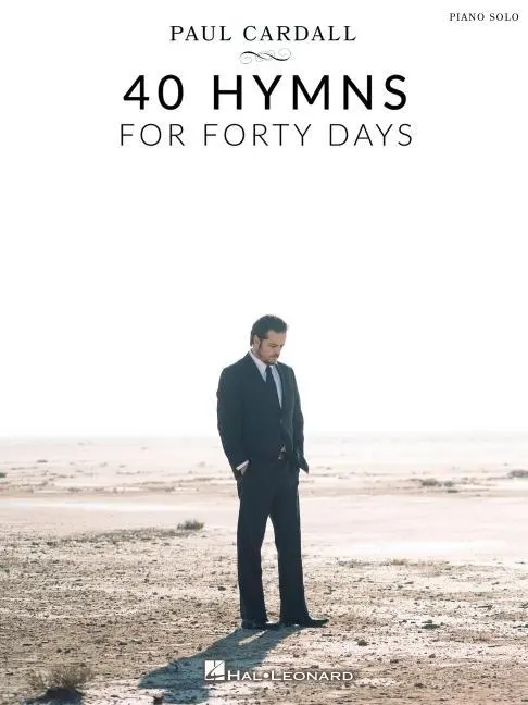 Cover: 9781540083456 | Paul Cardall - 40 Hymns for Forty Days: Piano Solo Songbook | Cardall