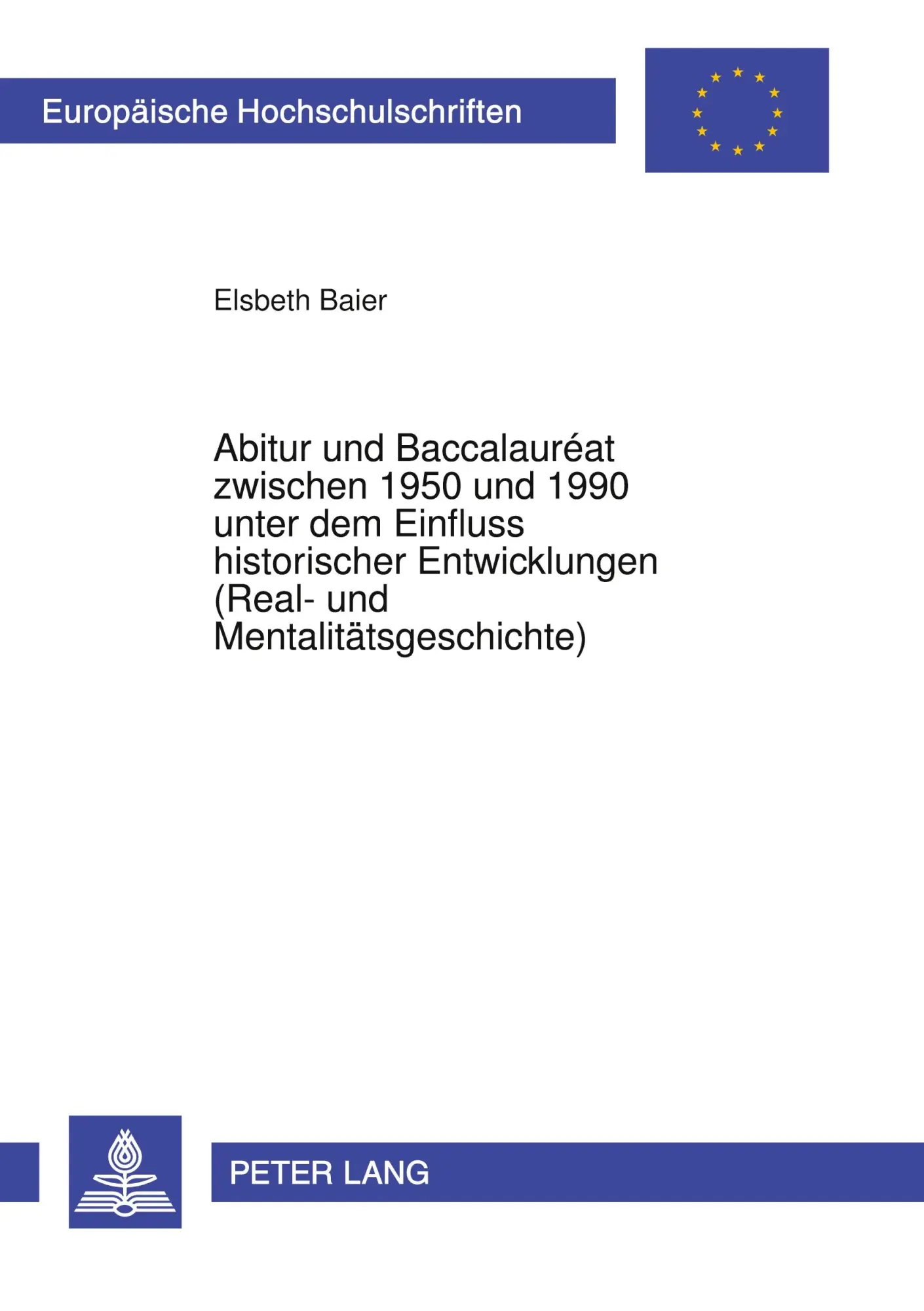 Cover: 9783631583456 | Abitur und Baccalauréat zwischen 1950 und 1990 unter dem Einfluss...
