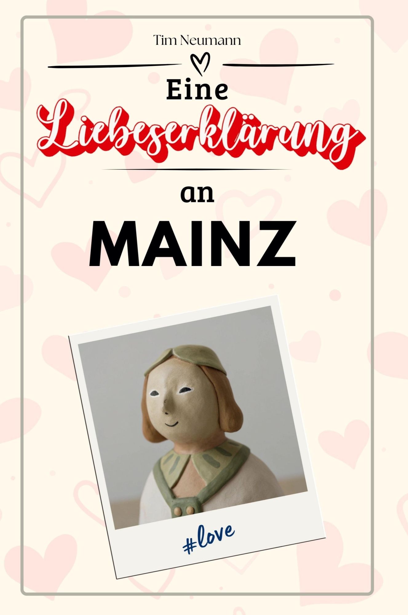 Cover: 9783759153456 | Eine Liebeserklärung an Mainz | Tim Neumann | Taschenbuch | Deutsch
