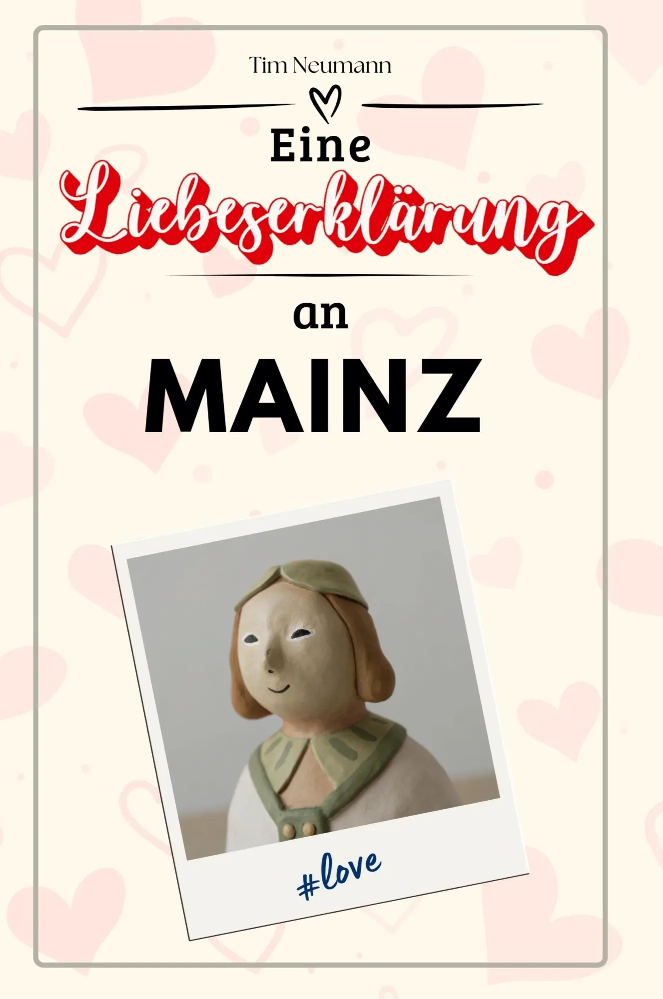 Cover: 9783759153456 | Eine Liebeserklärung an Mainz | Tim Neumann | Taschenbuch | Deutsch