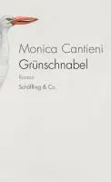 Cover: 9783895613456 | Grünschnabel | Roman | Monica Cantieni | Buch | 240 S. | Deutsch