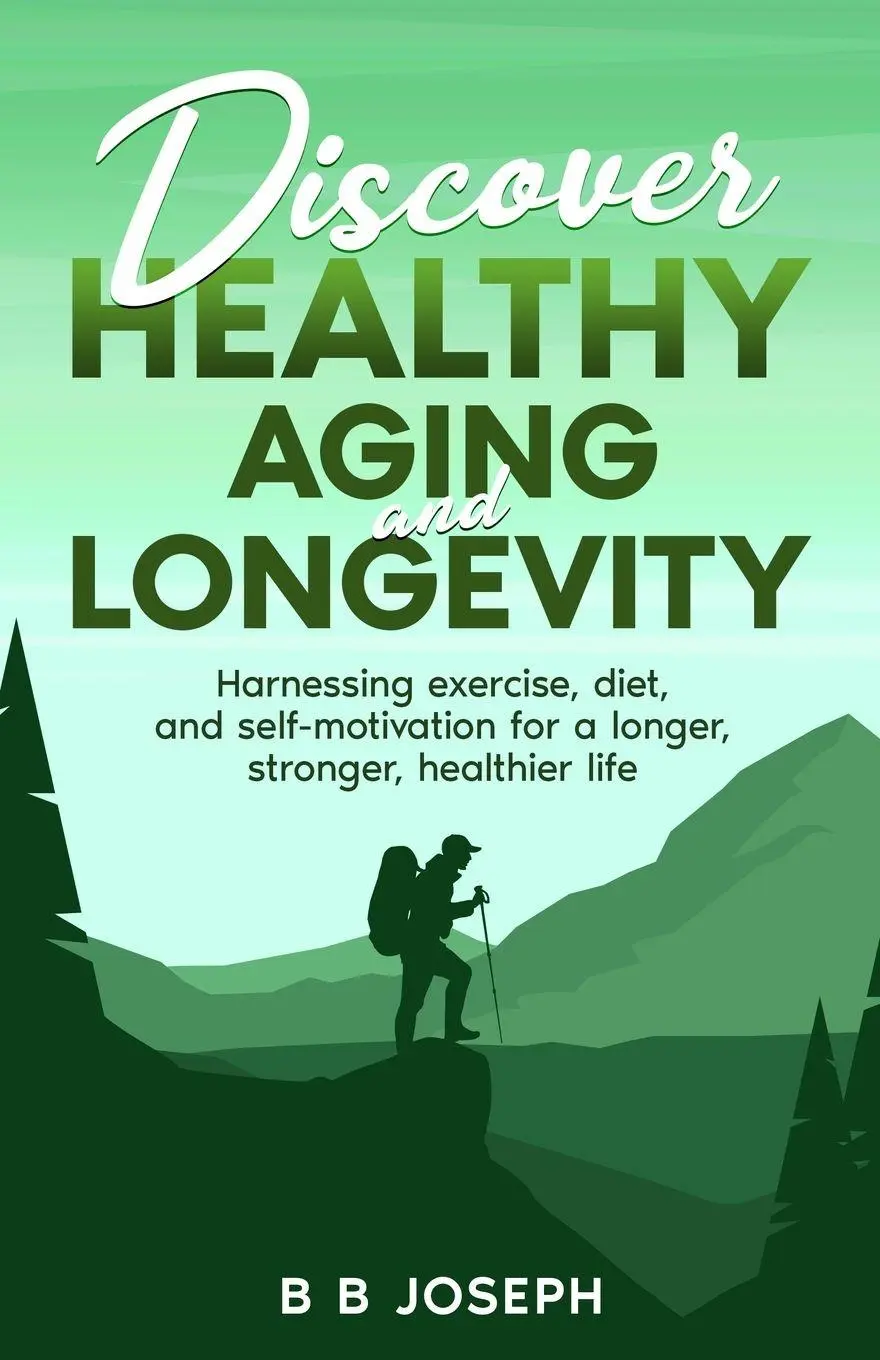 Cover: 9798349233456 | Discover Healthy Aging and Longevity | B B Joseph | Taschenbuch | 2025