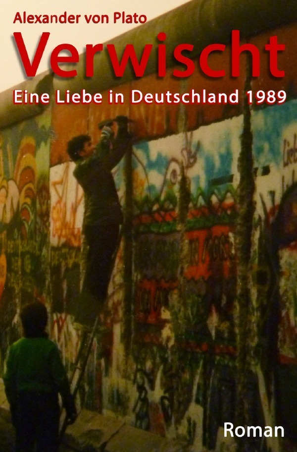 Cover: 9783750203556 | Verwischt | Eine Liebe in Deutschland 1989 | Alexander von Plato