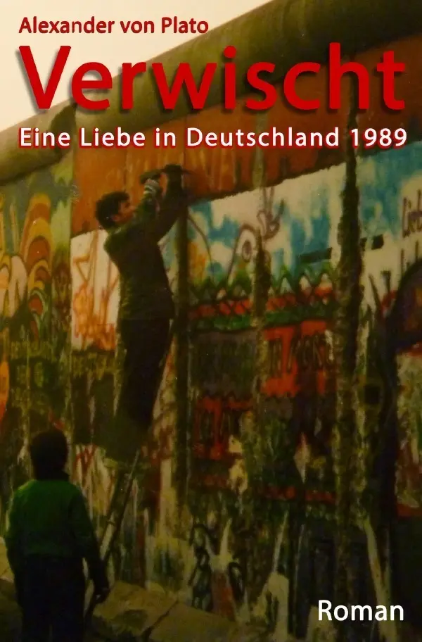 Cover: 9783750203556 | Verwischt | Eine Liebe in Deutschland 1989 | Alexander von Plato