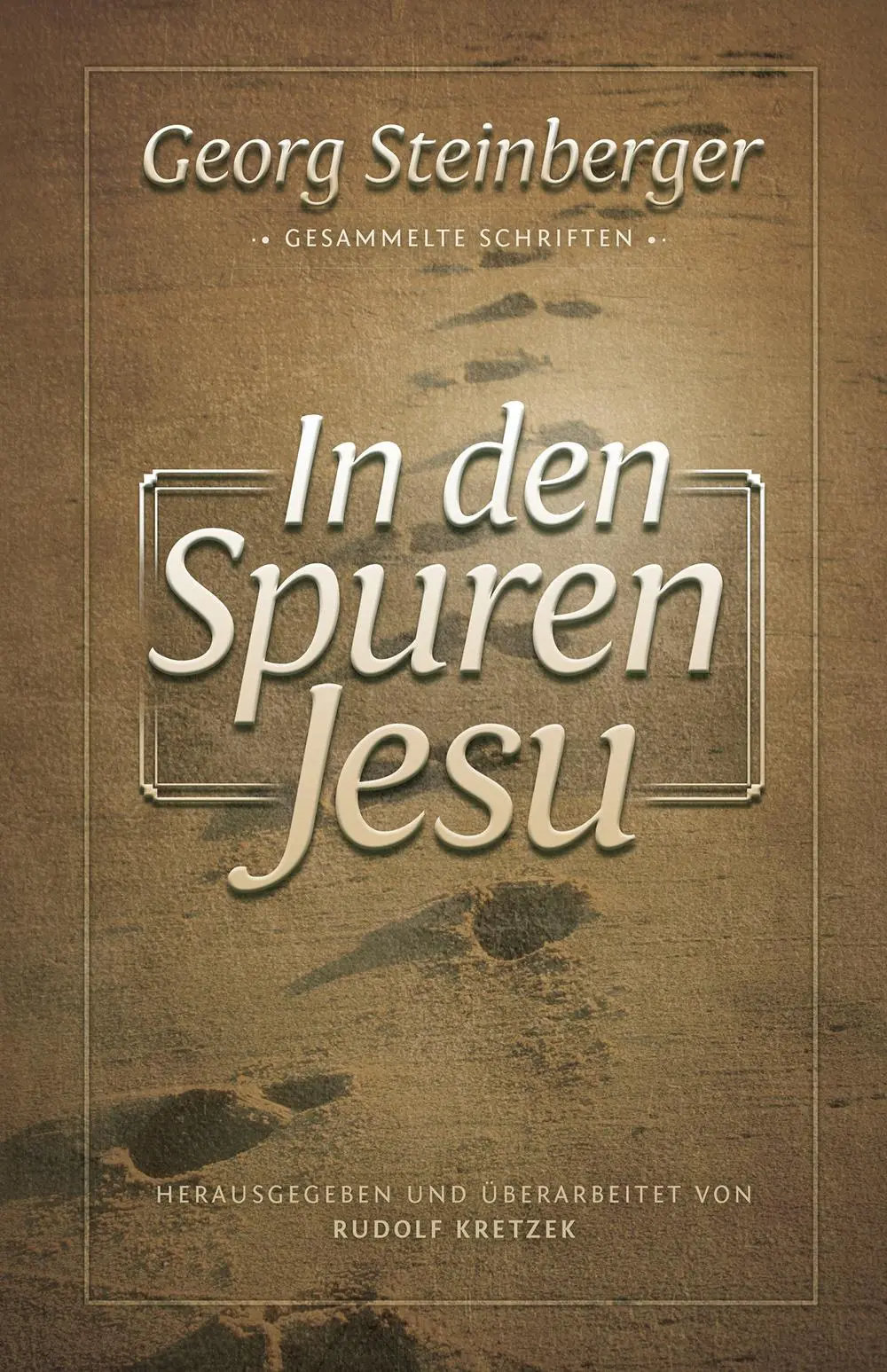 Cover: 9783866993556 | In den Spuren Jesu | Gesammelte Schriften | Georg Steinberger | Buch