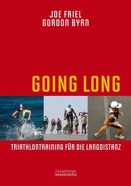 Cover: 9783936973556 | Going Long. Triathlontraining für die Langdistanz. | Joe Friel (u. a.)