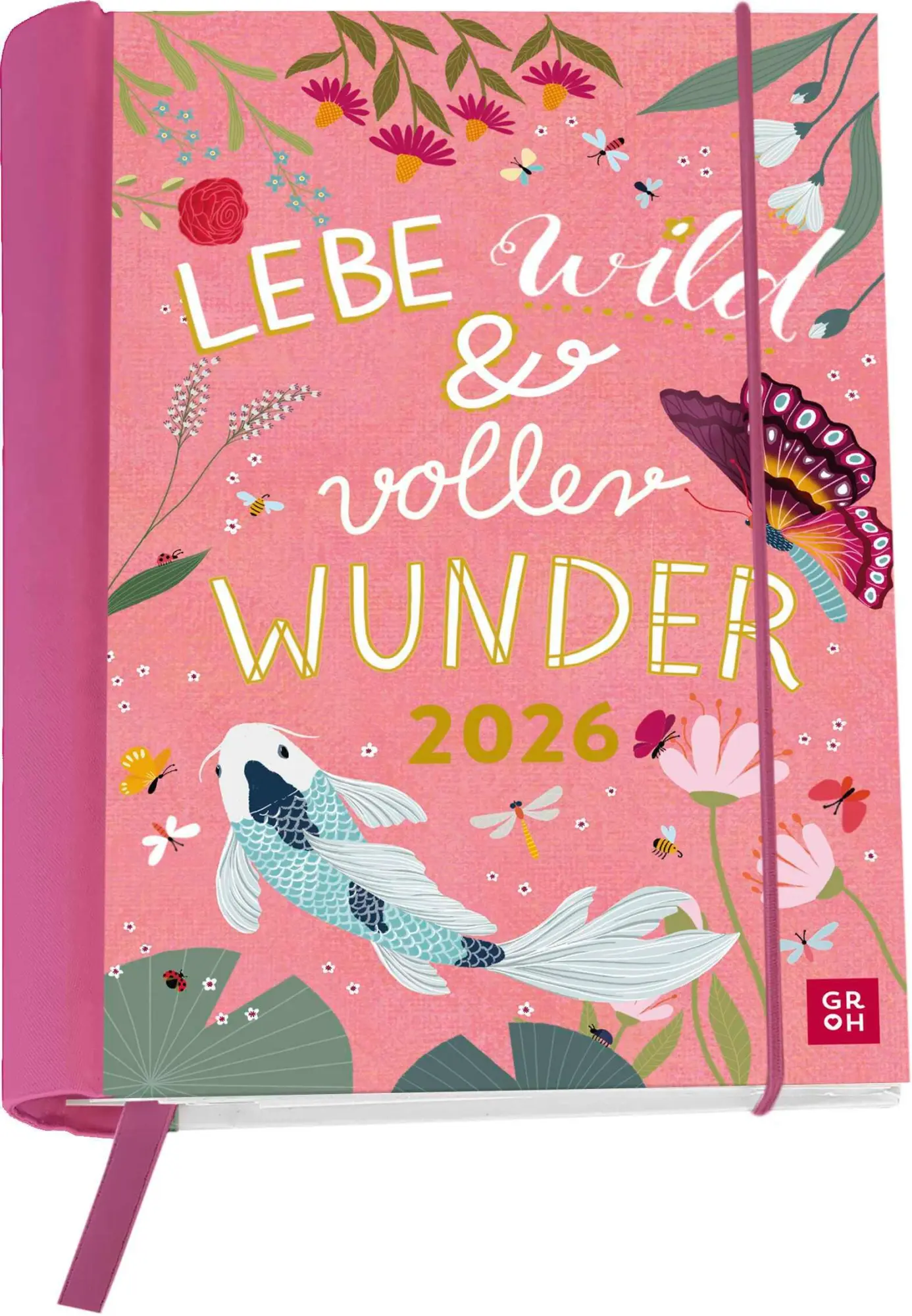 Cover: 4036442013656 | Buchkalender 2026: Lebe wild und voller Wunder | Groh Verlag | 144 S.