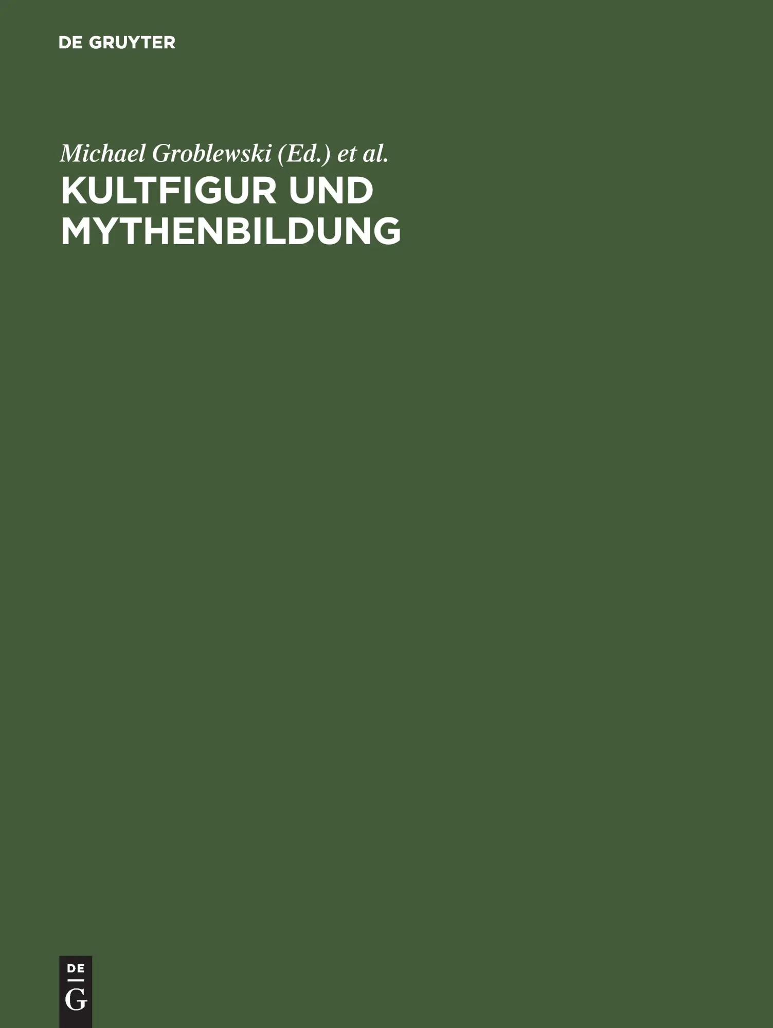 Cover: 9783050023656 | Kultfigur und Mythenbildung | Oskar Bätschmann (u. a.) | Buch | XI