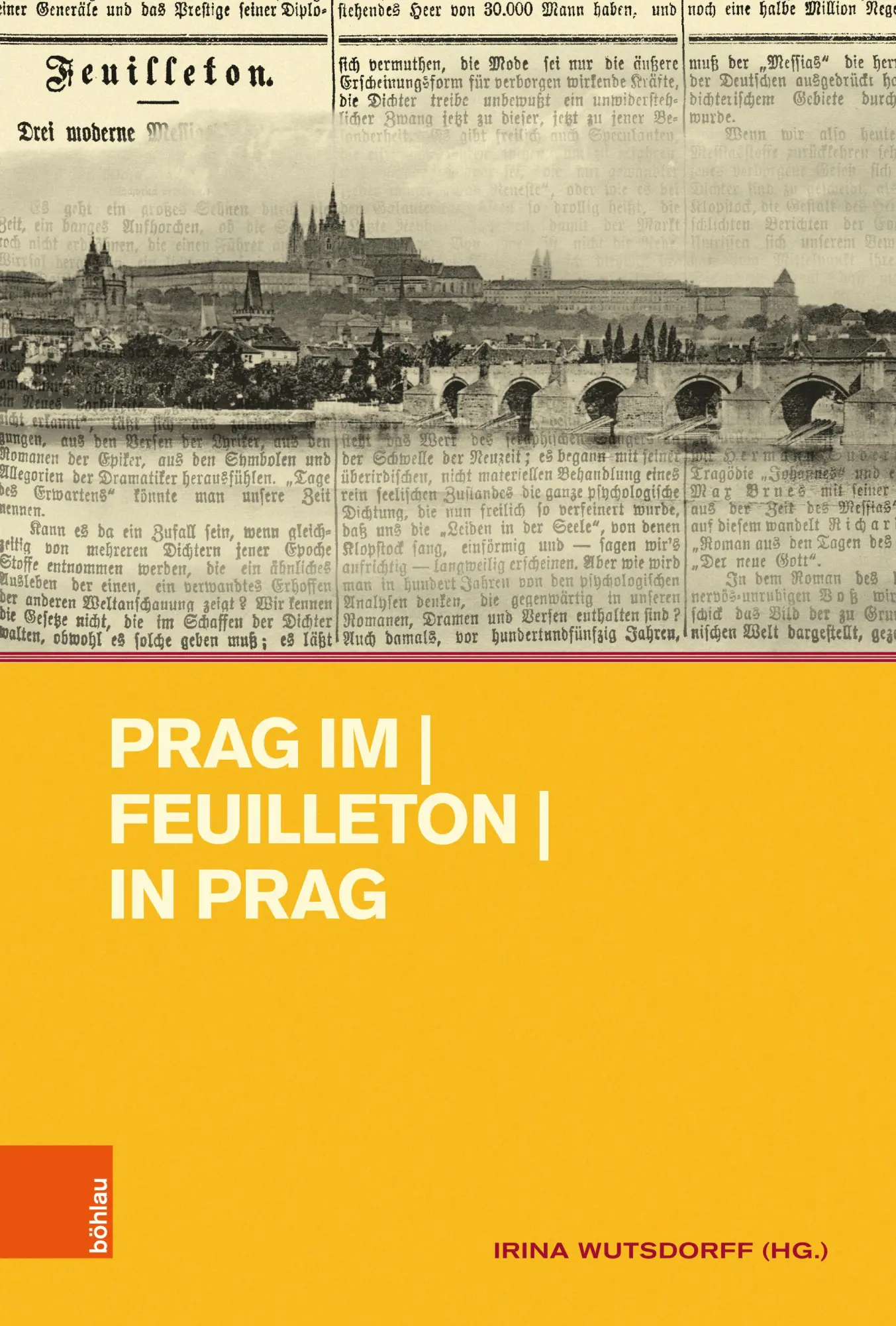 Cover: 9783412533656 | Prag im Feuilleton in Prag | Irina Wutsdorff | Buch | 304 S. | Deutsch