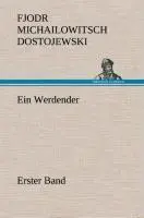 Cover: 9783849533656 | Ein Werdender - Erster Band | Erster Band | Dostojewski | Buch | 2013