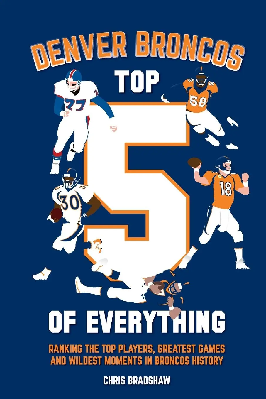 Cover: 9781739213756 | Denver Broncos Top 5 of Everything | Chris Bradshaw | Taschenbuch