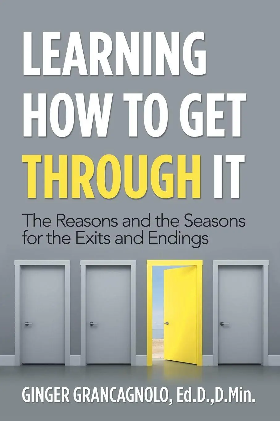 Cover: 9781982213756 | Learning How to Get Through It | Ginger Grancagnolo Ed. D. D. Min.