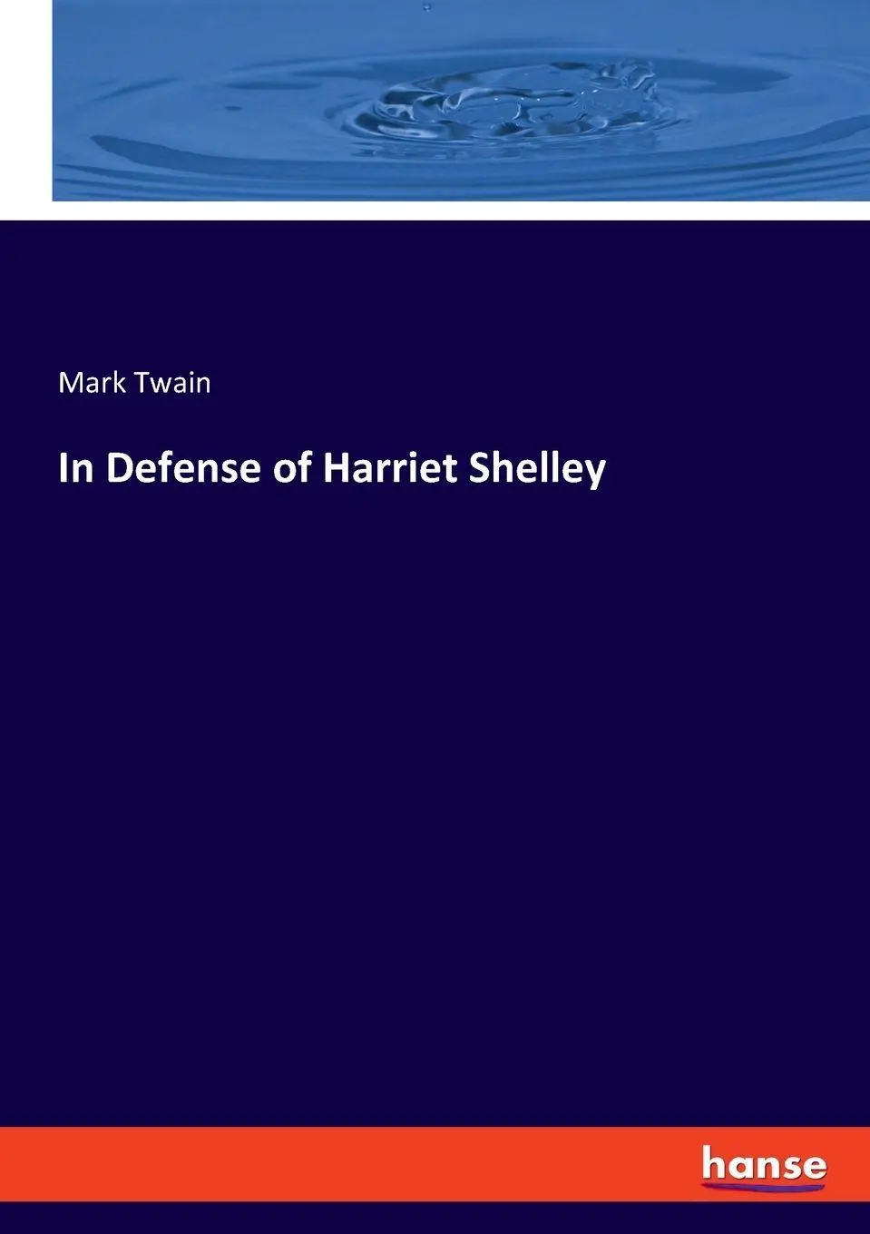 In Defense of Harriet Shelley - Mark Twain Kartoniert (TB)