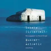 Cover: 9783894453756 | Innere Sicherheit: Bunker Ästhetik | Harald Kimpel | Taschenbuch