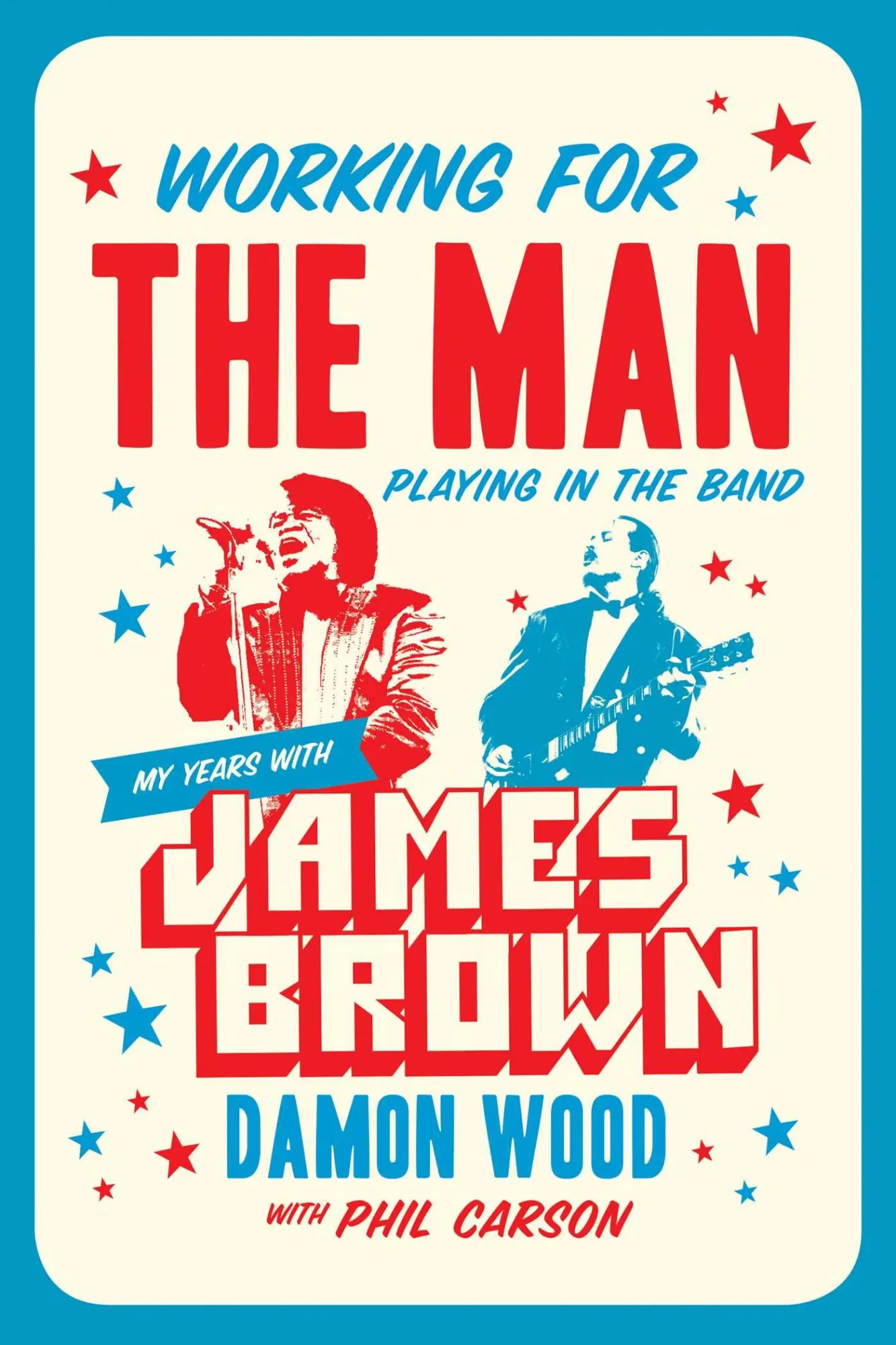 Cover: 9781770413856 | Working for the Man, Playing in the Band | My Years with James Brown