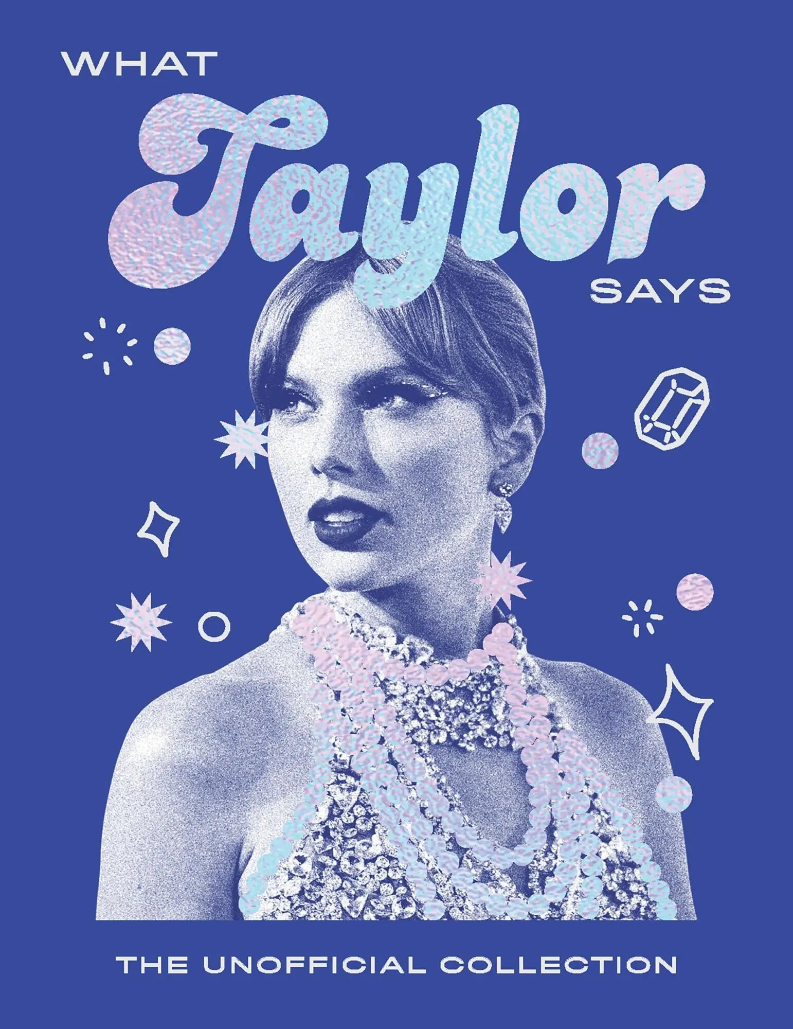 Cover: 9781837833856 | What Taylor Says | The Unofficial Collection | Quadrille | Buch | 2025