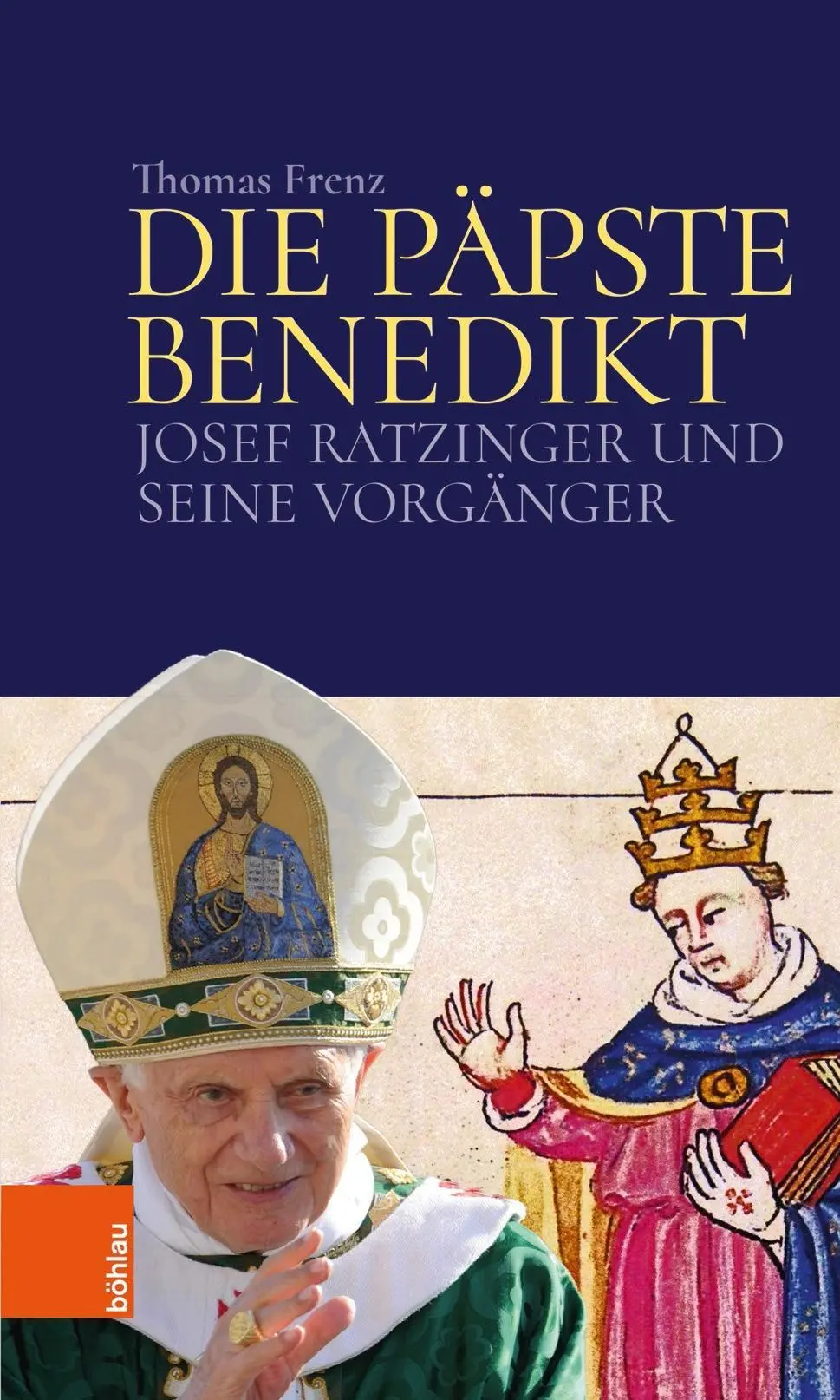 Cover: 9783412513856 | Die Päpste Benedikt | Josef Ratzinger und seine Vorgänger | Frenz