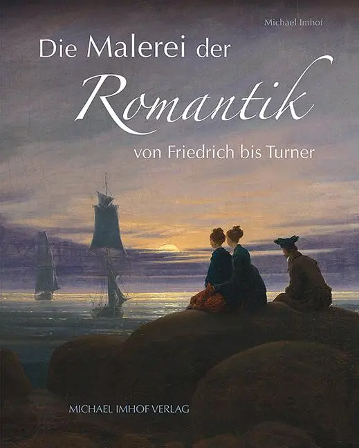 Imhof, Michael: Die Malerei der Romantik