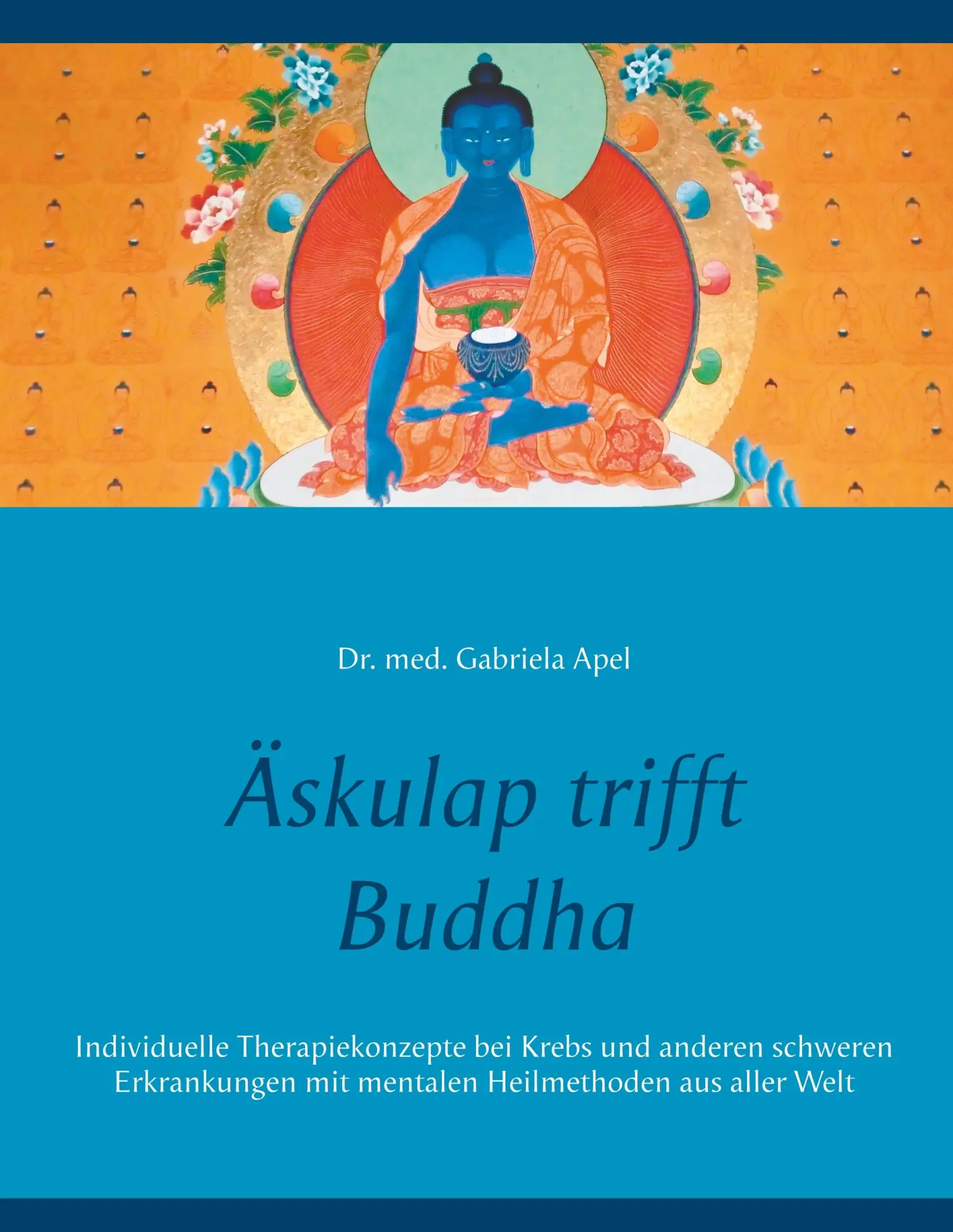 Cover: 9783752873856 | Äskulap trifft Buddha | Gabriela Apel | Taschenbuch | 260 S. | Deutsch