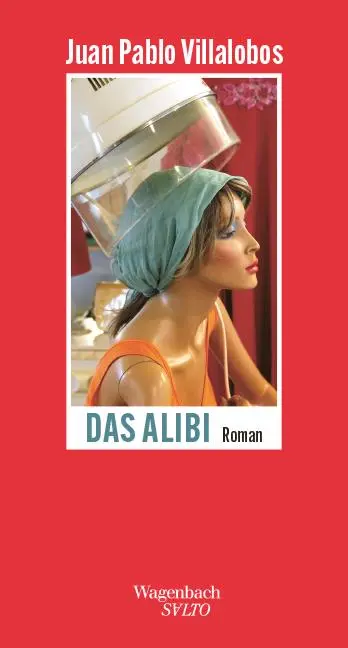 Cover: 9783803113856 | Das Alibi | Juan Pablo Villalobos | Buch | Salto | 128 S. | Deutsch