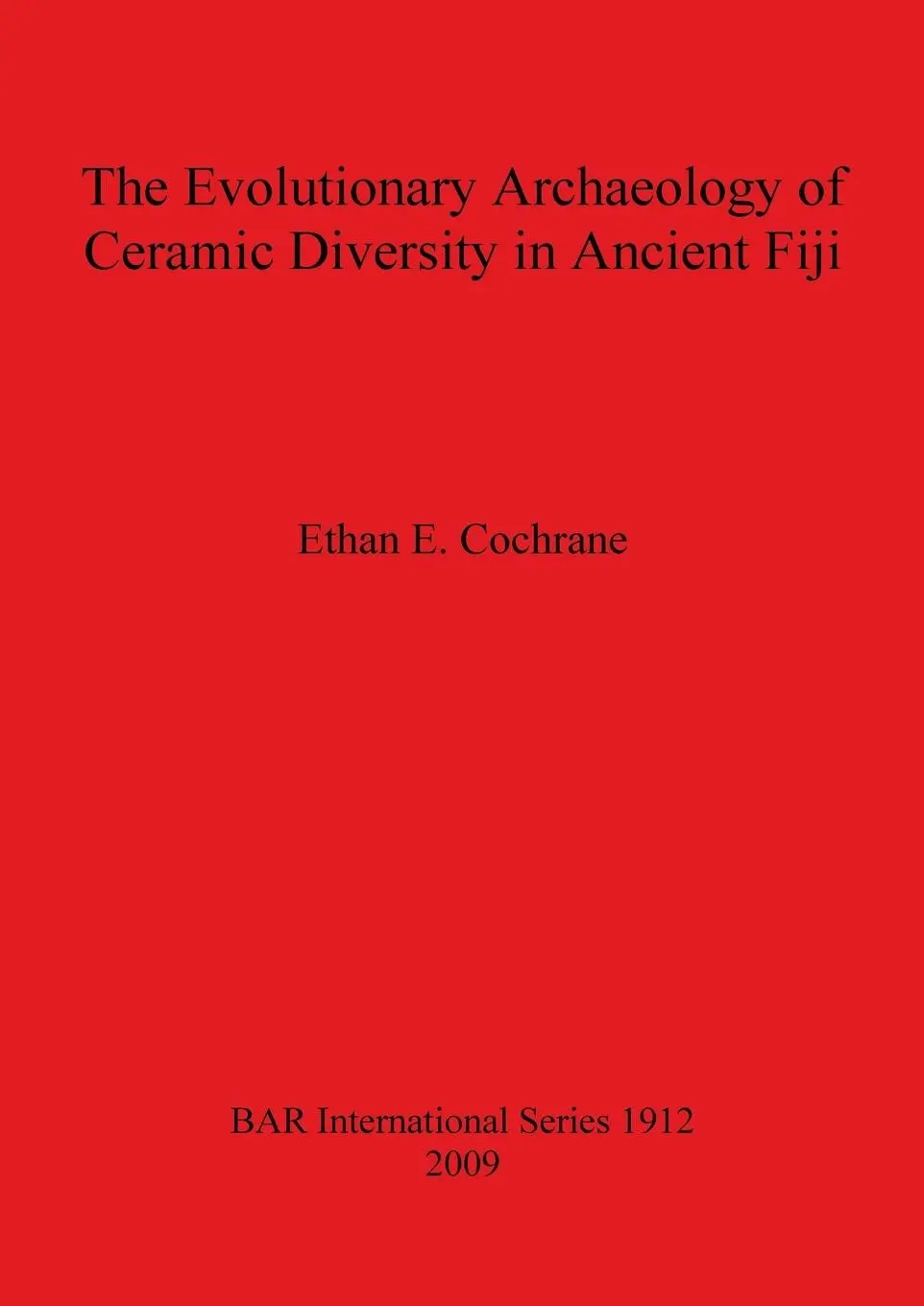 Cover: 9781407303956 | The Evolutionary Archaeology of Ceramic Diversity in Ancient Fiji