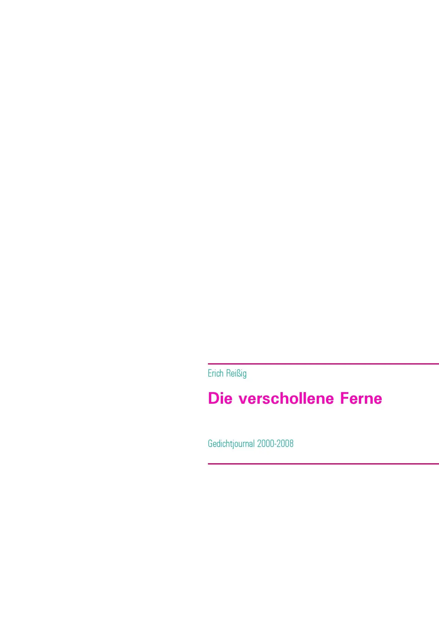 Die verschollene Ferne: Gedichtjournal 2000-2008