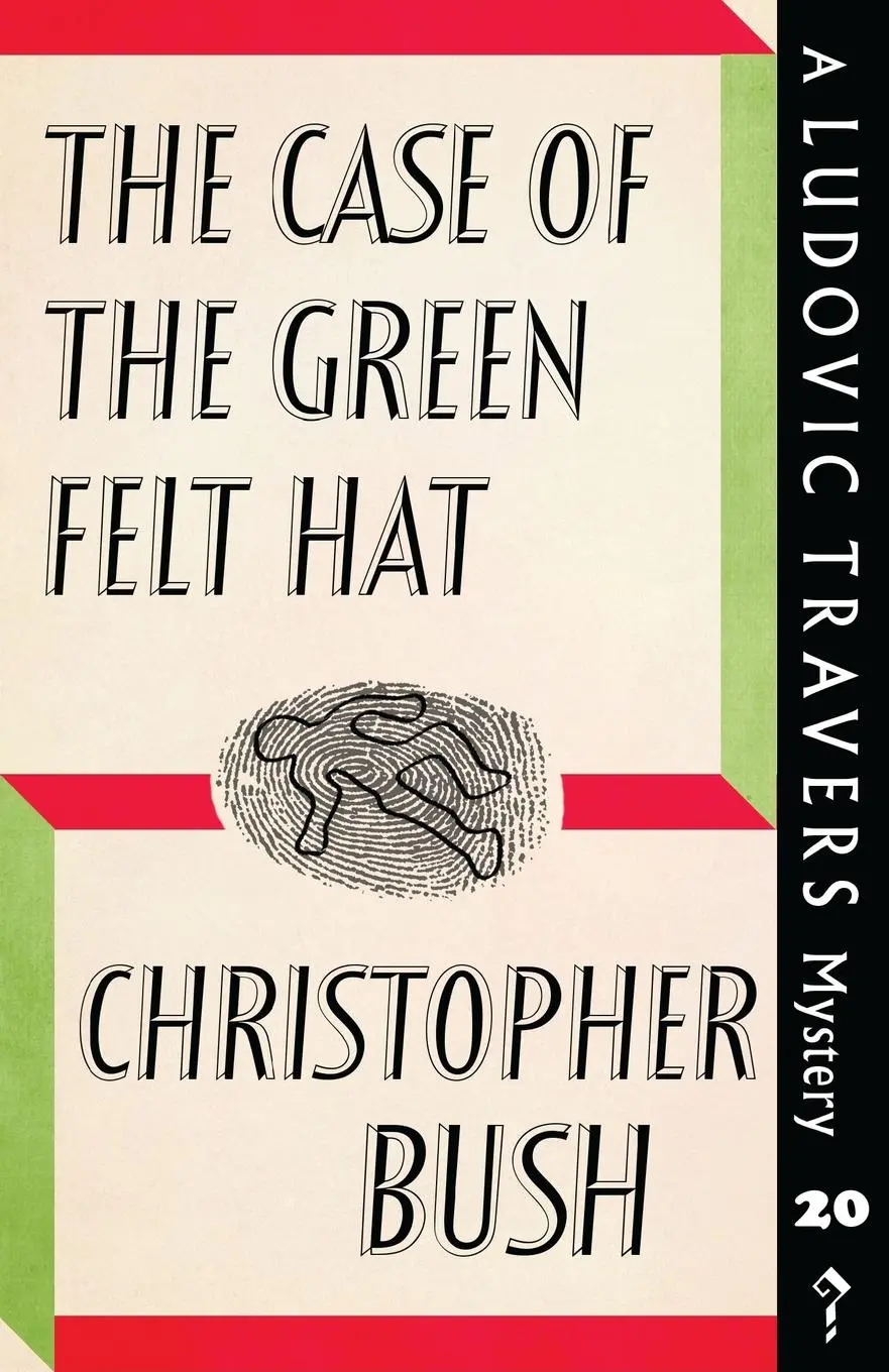 Cover: 9781912574056 | The Case of the Green Felt Hat | A Ludovic Travers Mystery | Bush