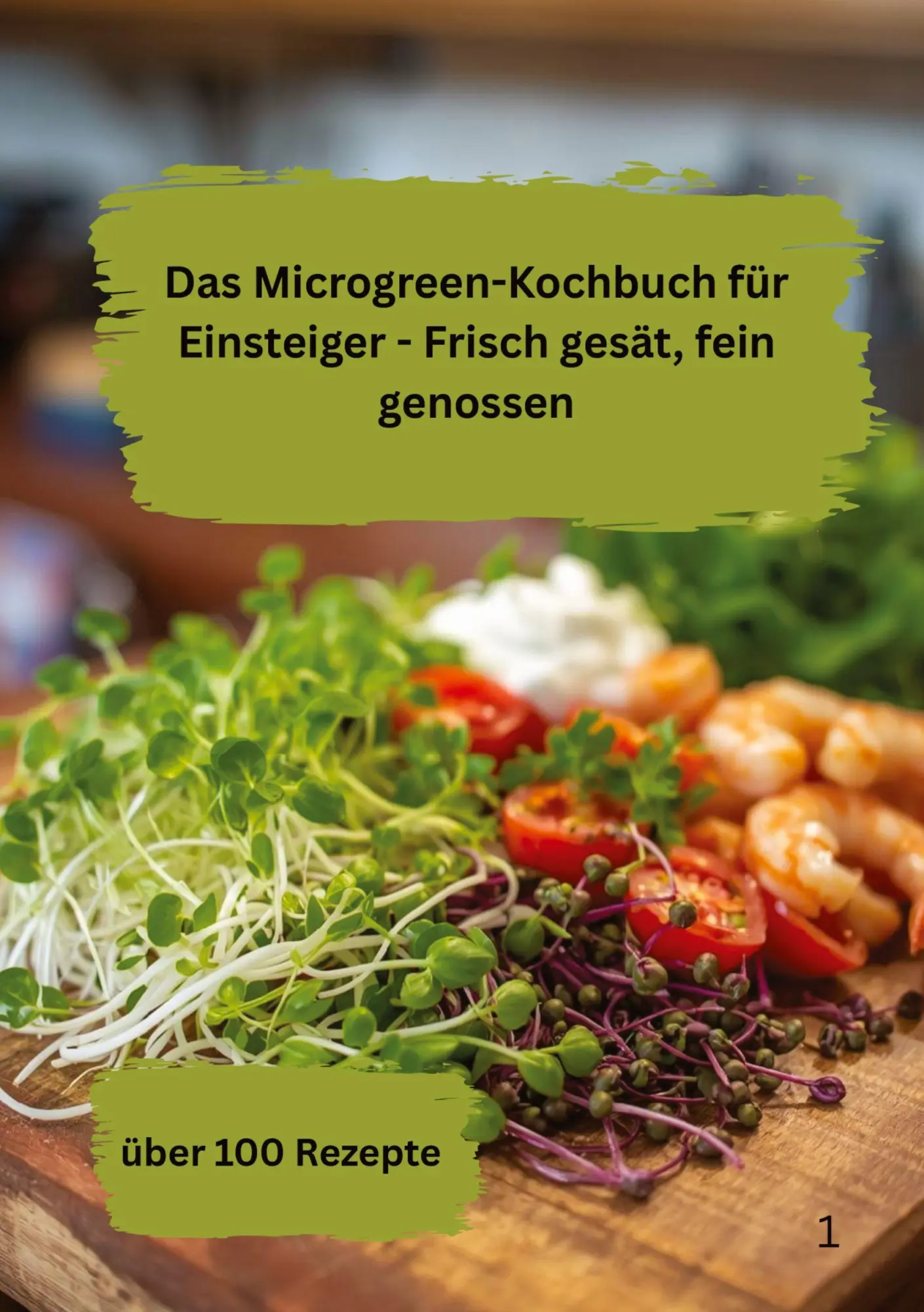 Cover: 9783384784056 | Das Microgreen-Kochbuch für Einsteiger | Frisch gesät, fein genossen