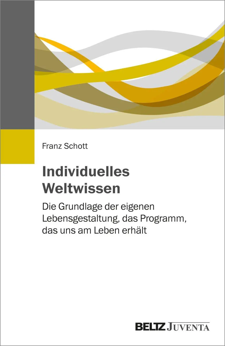 Cover: 9783779964056 | Individuelles Weltwissen | Franz Schott | Taschenbuch | 227 S. | 2025
