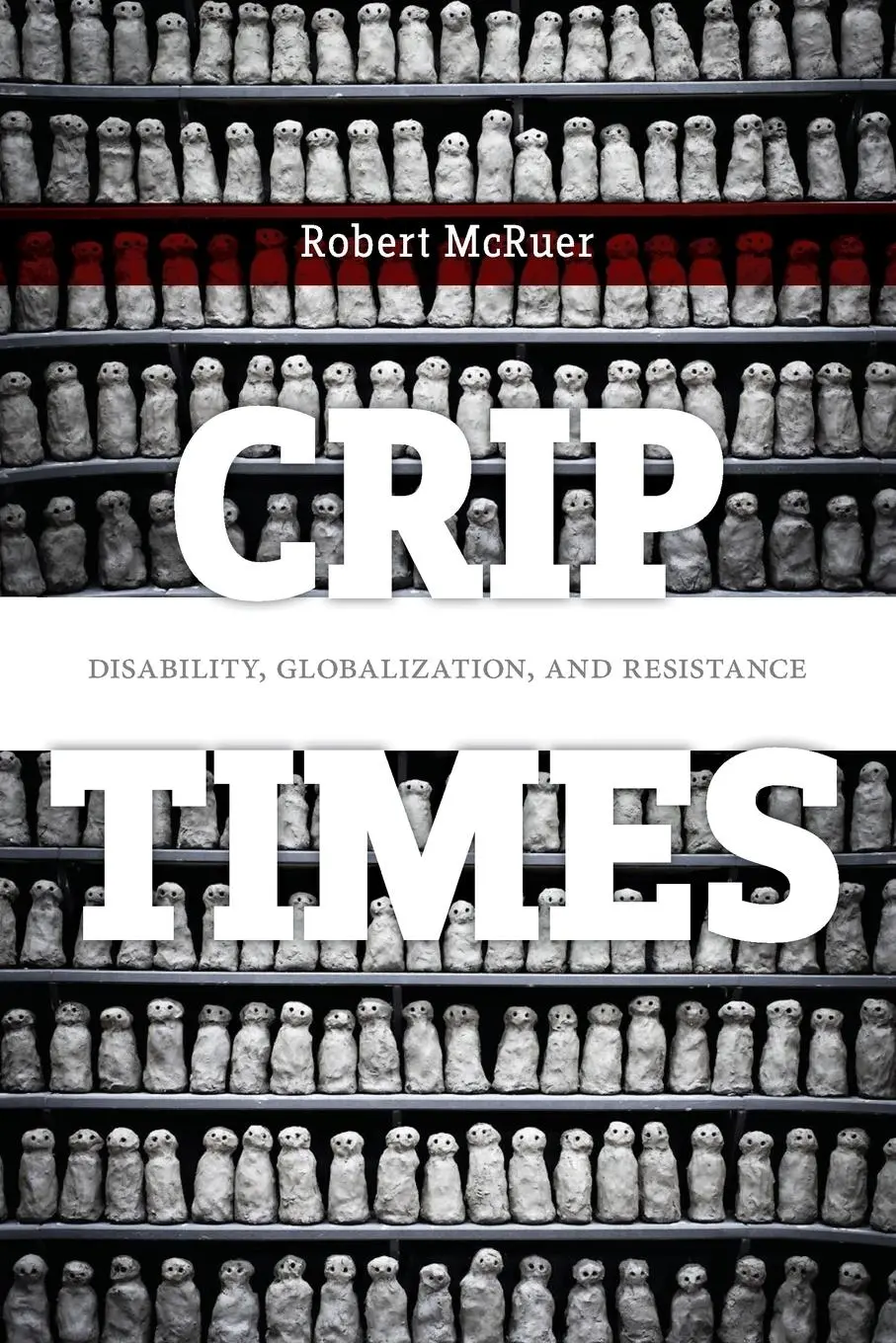 Cover: 9781479874156 | Crip Times | Disability, Globalization, and Resistance | Robert Mcruer
