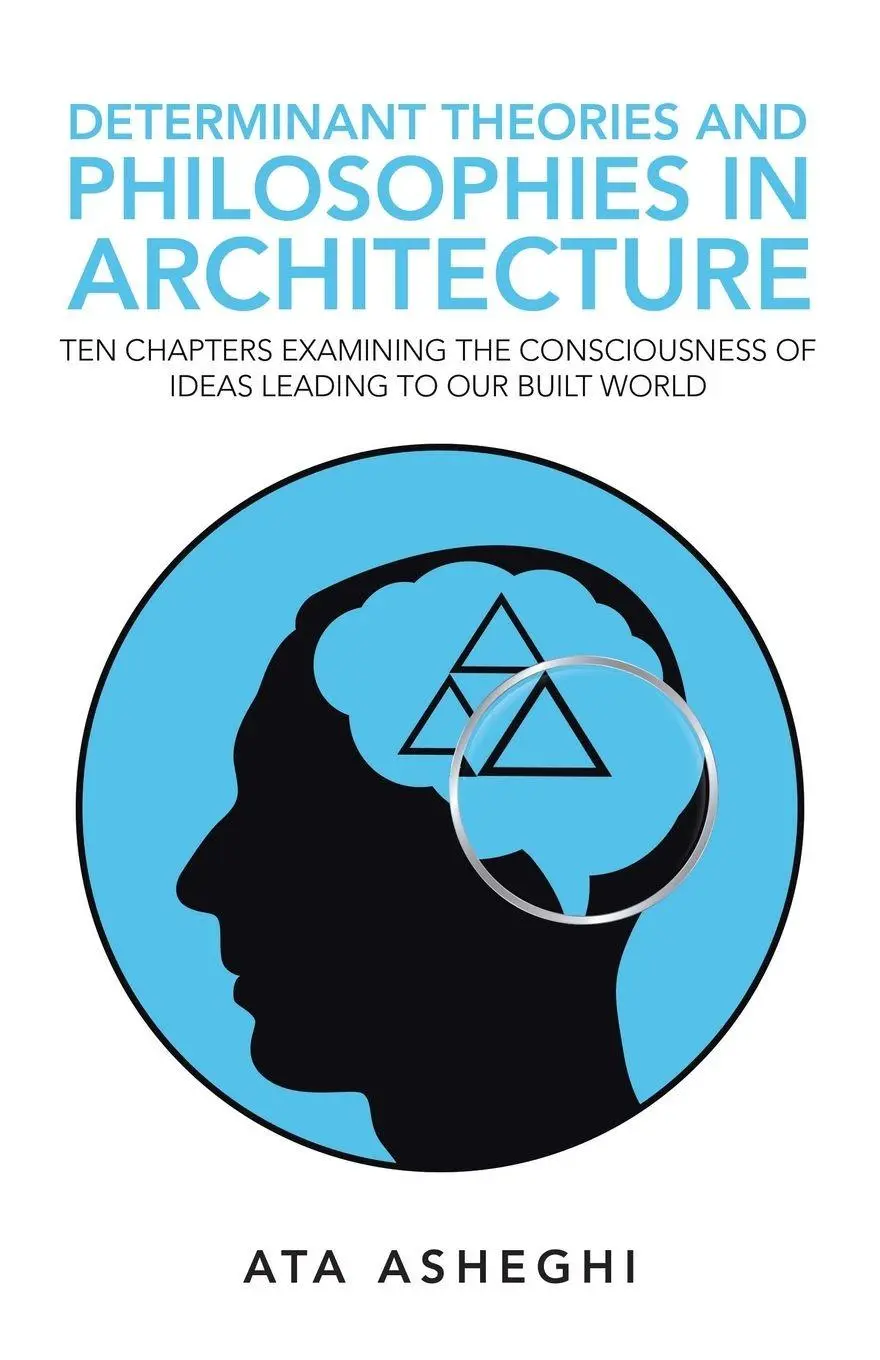 Cover: 9781532094156 | Determinant Theories and Philosophies in Architecture | Ata Asheghi
