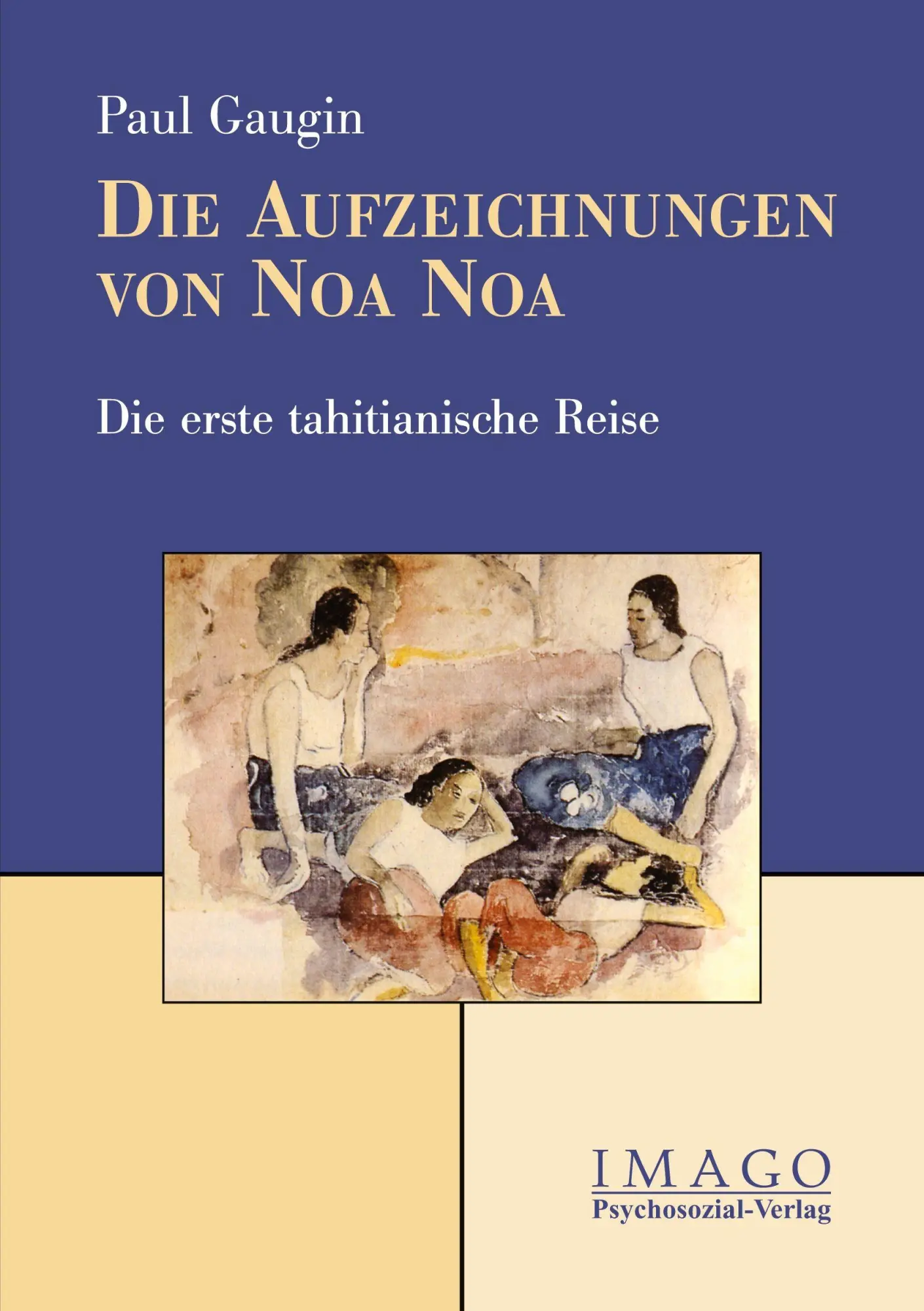 Cover: 9783898064156 | Die Aufzeichnungen von Noa Noa | Paul Gauguin (u. a.) | Taschenbuch