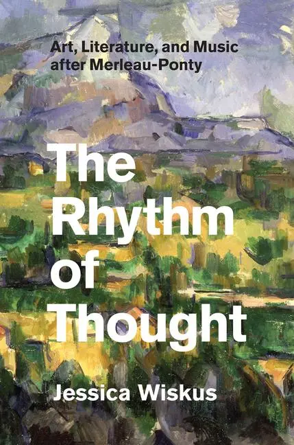 Cover: 9780226274256 | The Rhythm of Thought | Art, Literature, and Music after Merleau-Ponty