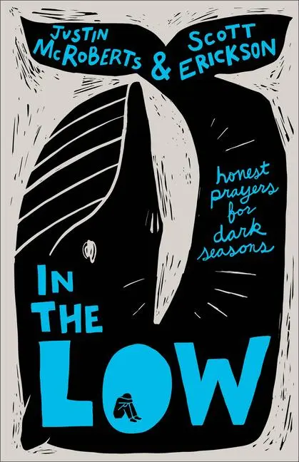 Cover: 9781540904256 | In the Low | Honest Prayers for Dark Seasons | Mcroberts (u. a.)