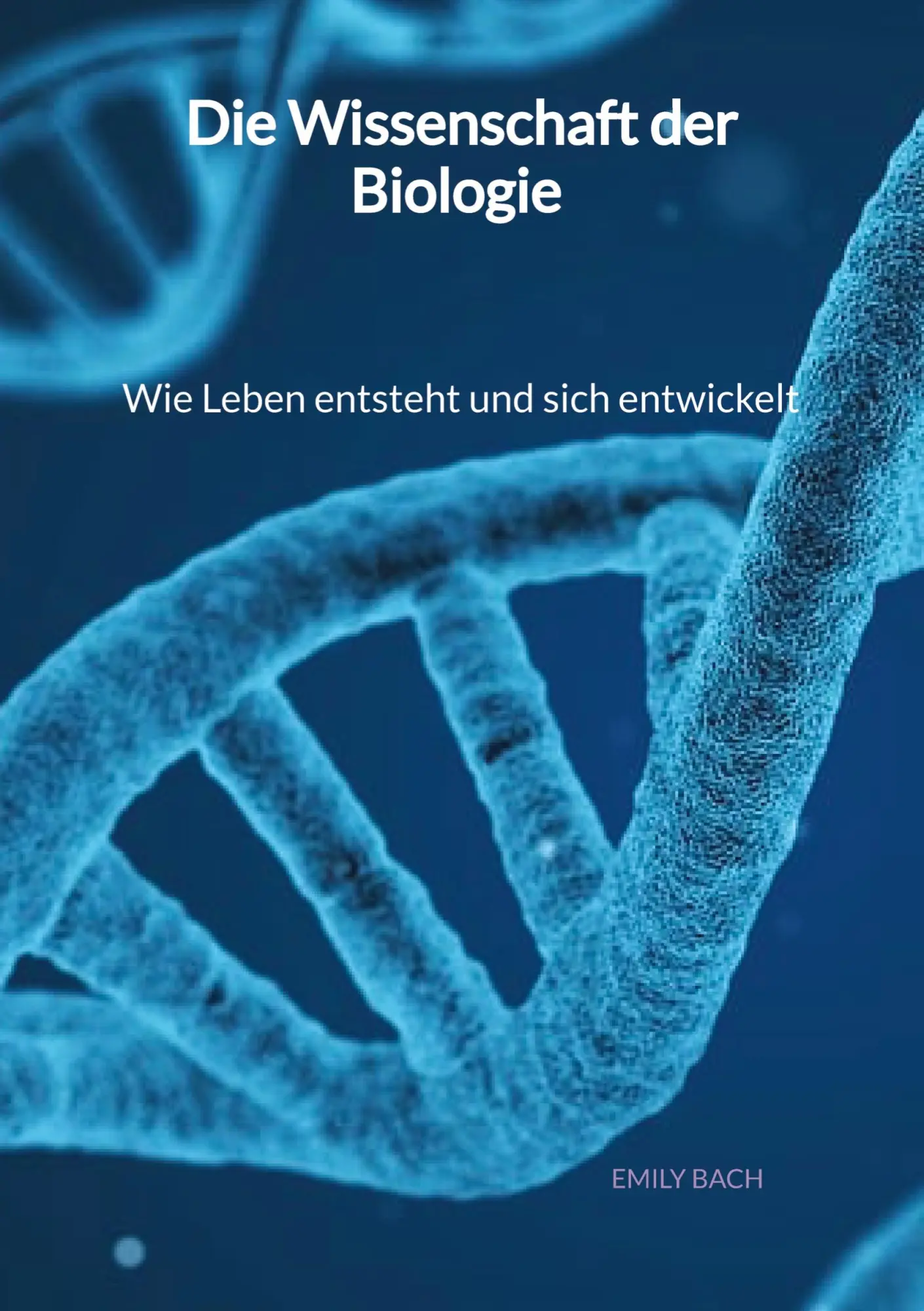 Cover: 9783347994256 | Die Wissenschaft der Biologie - Wie Leben entsteht und sich entwickelt