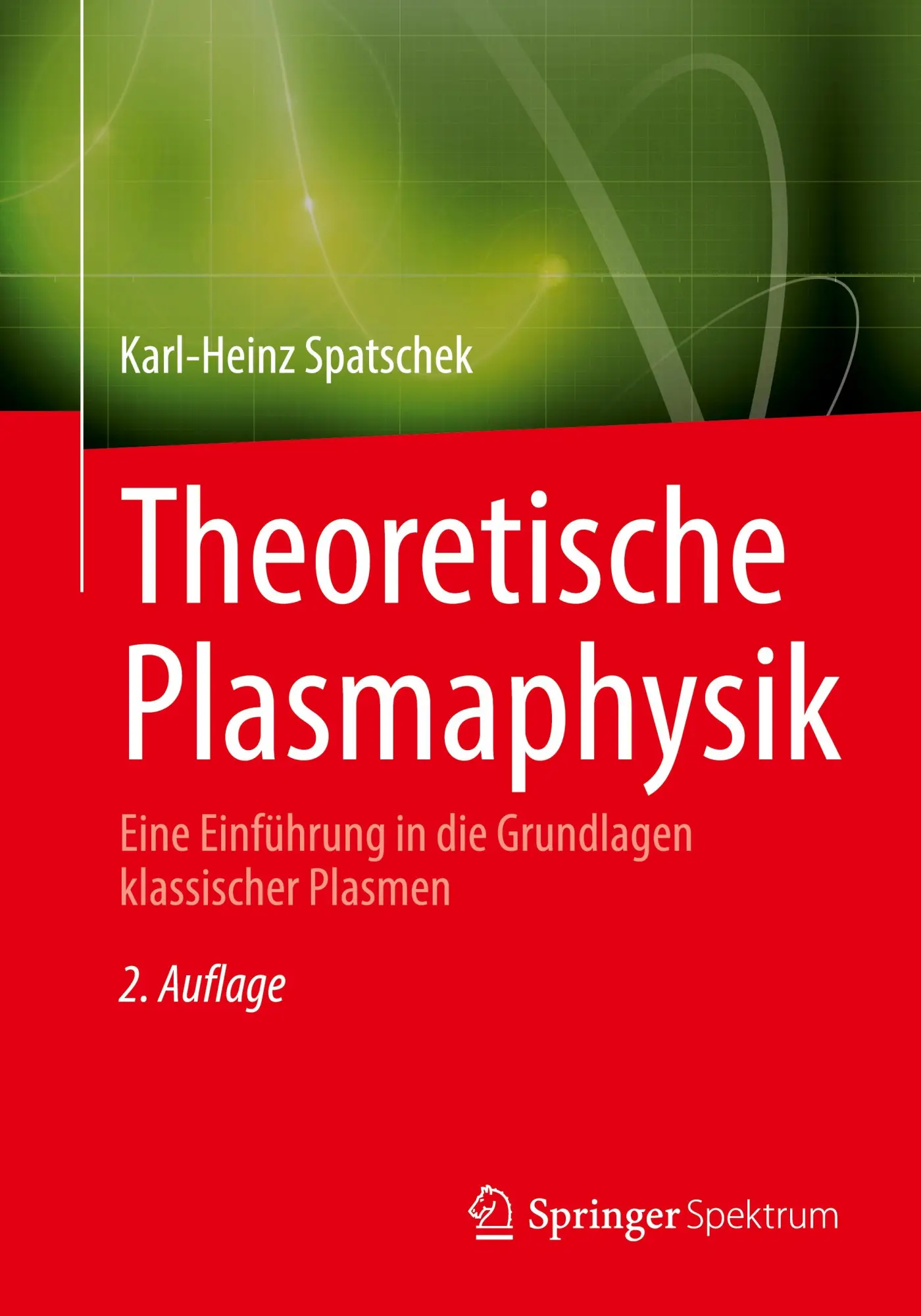 Cover: 9783662714256 | Theoretische Plasmaphysik | Karl-Heinz Spatschek | Taschenbuch | xv