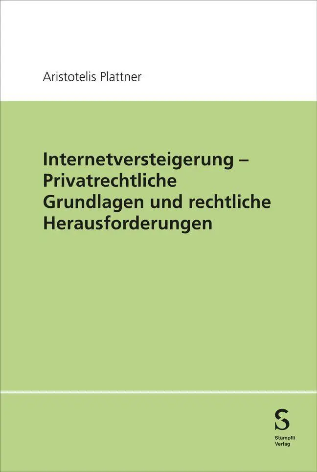 Internetversteigerung - Privatrechtliche Grundlagen und rechtliche Herausforderungen