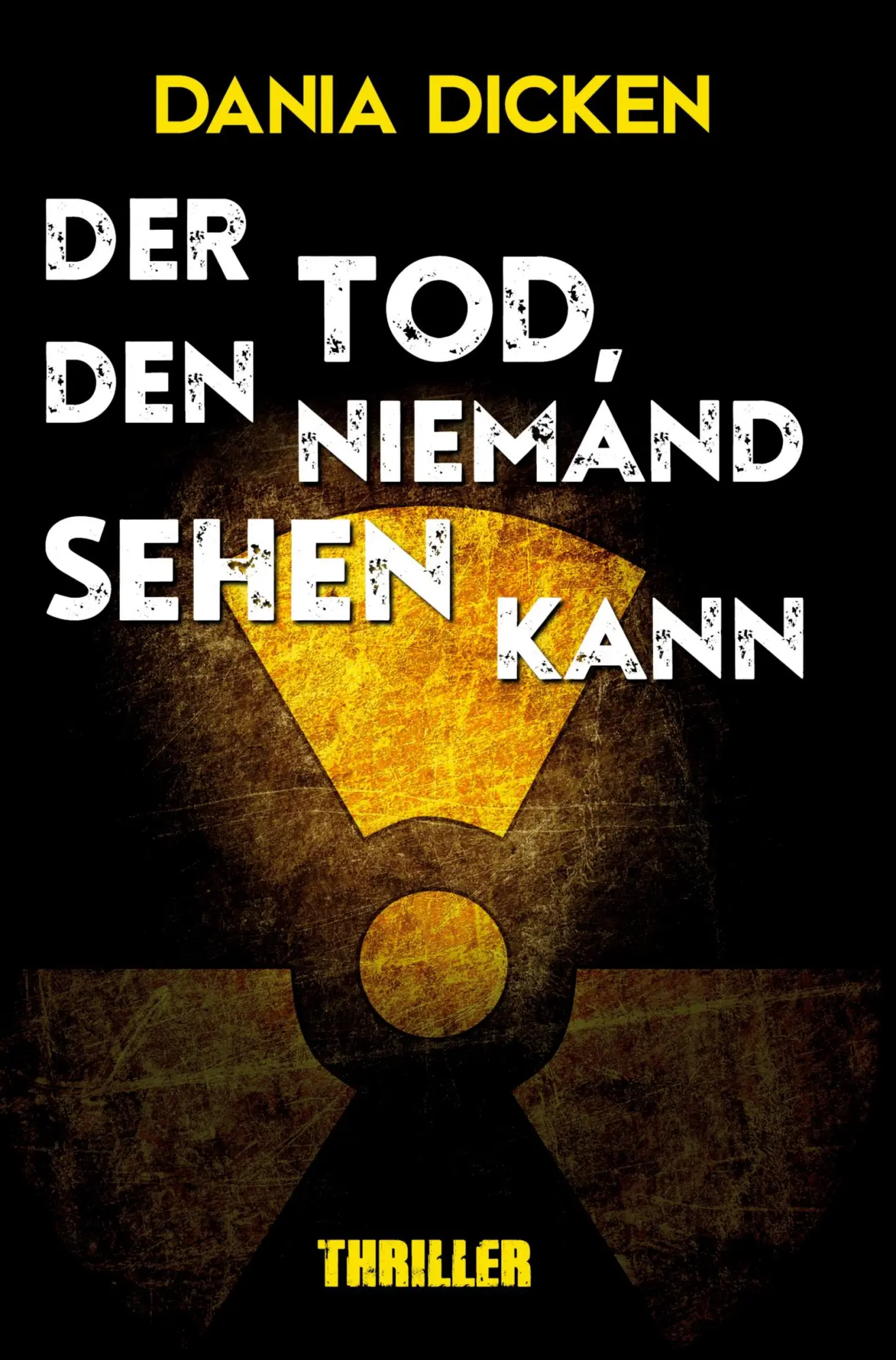 Cover: 9783757924256 | Der Tod, den niemand sehen kann | Dania Dicken | Taschenbuch | 312 S.