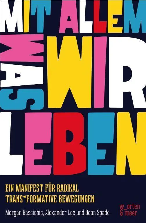 Cover: 9783945644256 | Mit allem was wir leben! | Dean Spade (u. a.) | Taschenbuch | 100 S.