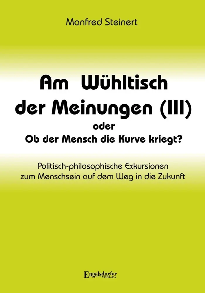 Cover: 9783969404256 | Am Wühltisch der Meinungen (III) oder Ob der Mensch die Kurve kriegt?