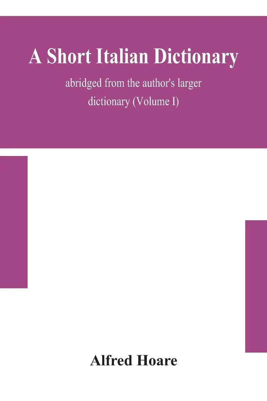 Cover: 9789354154256 | A Short Italian Dictionary; Abridged From The Author'S Larger...