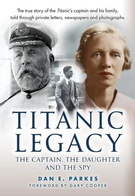Cover: 9781398124356 | Titanic Legacy | The Captain, His Daughter and the Spy | Dan Parkes