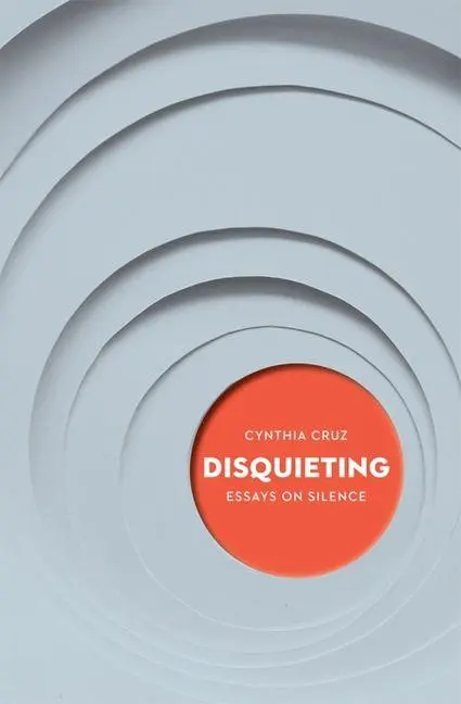 Cover: 9781771664356 | Disquieting | Essays on Silence Volume 8 | Cynthia Cruz | Taschenbuch