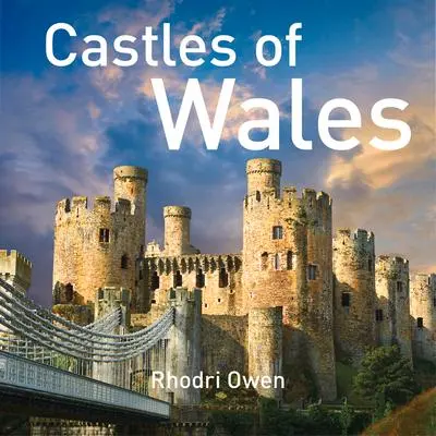Cover: 9781802584356 | Castles of Wales | Rhodri Owen | Buch | Gebunden | Englisch | 2024